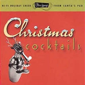 Ultra Lounge: Christmas Cocktails - Volume One